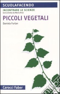 Piccoli vegetali libro di Furlan Daniela