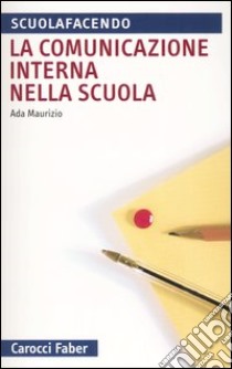 La comunicazione interna nella scuola libro di Maurizio Ada