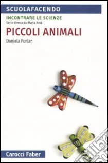 Piccoli animali libro di Furlan Daniela