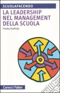 La leadership nel management della scuola libro di Giuffrida Pinella