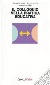 Il colloquio nella pratica educativa libro di Maida Serenella; Nuzzo Angelo; Reati Alessandro
