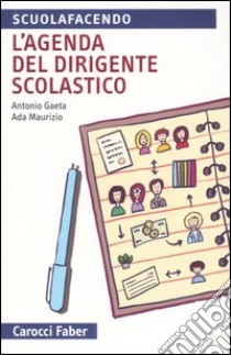 L'agenda del dirigente scolastico libro di Gaeta Antonio; Maurizio Ada