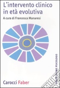 L'intervento clinico in età evolutiva libro di Manaresi F. (cur.)