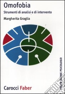 Omofobia. Strumenti di analisi e di intervento libro di Graglia Margherita