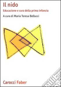 Il nido. Educazione e cura della prima infanzia libro di Bellucci M. T. (cur.)