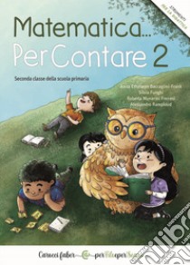 Matematica... PerContare 2. Seconda classe della scuola primaria libro di Ramploud Alessandro; Baccaglini-Frank Anna Ethelwyn; Funghi Silvia