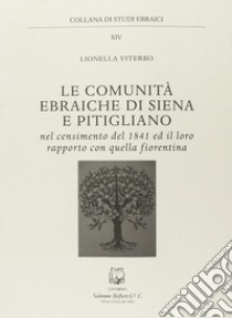 Le comunità ebraiche di Siena e Pitigliano nel censimento del 1841 ed il loro rapporto con quella fiorentina libro di Neppi Modona Viterbo Lionella