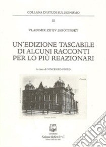 Un'edizione tascabile di alcuni racconti per lo più reazionari libro di Jabotinsky Vladimir; Pinto V. (cur.)