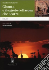 Ghontha e il segreto dell'acqua che scorre libro di Fargion Clemente