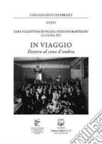 In viaggio. Dentro al cono d'ombra libro di Di Palma S. V. (cur.); Bartolini S. (cur.)