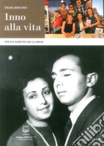 Inno alla vita. Per non dimenticare la Shoah libro di Rousso Tilda