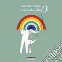 L'accento sulla a libro di Orsucci Granata Paolo