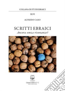 Scritti ebraici. Ancora senza risonanze? libro di Caro Alfredo