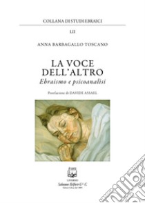 La voce dell'altro. Ebraismo e psicoanalisi libro di Barbagallo Toscano Anna