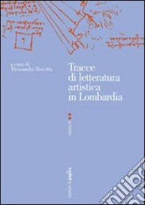 Tracce di letteratura artistica in Lombardia libro di Rovetta Alessandro