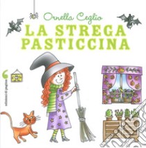 La strega pasticcina libro di Ceglio Ornella