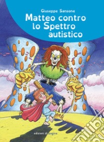 Matteo contro lo spettro autistico libro di Sansone Giuseppe