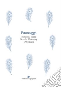 Passaggi. Racconti dalla scuola Flannery O'Connor libro