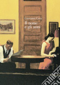 Il nome e gli anni libro di Cera Giovanni