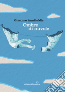 Ombre di nuvole libro di Annibaldis Giacomo