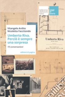 Umberto Riva. Perciò è sempre una sorpresa. 19 conversazioni libro di Ardito Vitangelo; Faccitondo Nicoletta