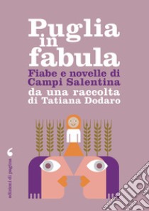 Fiabe e racconti di Campi Salentina da una raccolta di Tatiana Dodaro libro di Dodaro Tatiana