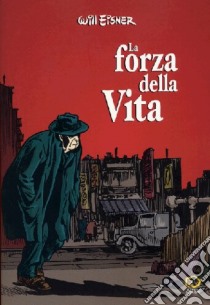 La forza della vita libro di Eisner Will