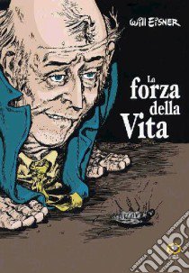 La forza della vita. Ediz. speciale libro di Eisner Will