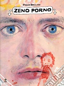 Zeno Porno libro di Bacilieri Paolo