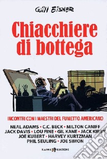 Chiacchiere di bottega. Ediz. illustrata libro di Eisner Will