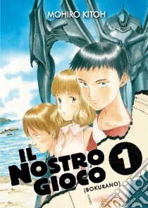 Il nostro gioco. Vol. 1 libro di Kitoh Mohiro