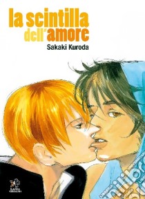 La scintilla dell'amore libro di Kuroda Sakaki; De Giovanni M. (cur.)