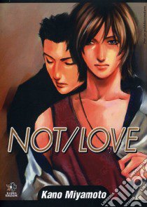 Not love libro di Miyamoto Kano; De Giovanni M. (cur.)