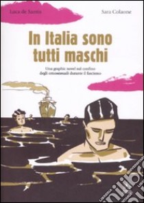 In Italia sono tutti maschi libro di De Santis Luca; Colaone Sara