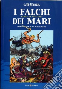 I falchi dei mari-Hawks of the seas libro di Eisner Will