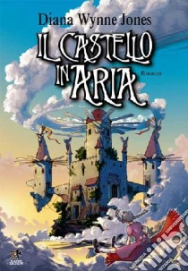 Il Castello in aria libro di Wynne Jones Diana