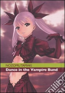 Dance in the Vampire Bund. Vol. 1 libro di Tamaki Nozomu