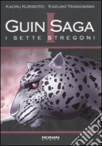 I sette stregoni. Guin Saga. Vol. 1 libro di Kurimoto Kaoru; Yanagisawa Kazuaki