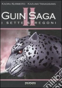 I sette stregoni. Guin Saga. Vol. 2 libro di Kurimoto Kaoru; Yanagisawa Kazuaki