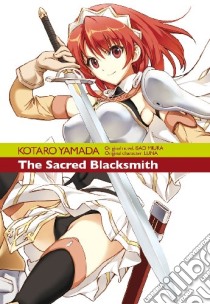 The sacred Blacksmith. Vol. 1 libro di Miura Isao; Yamada Kotaro