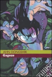 Gagoze. Vol. 1 libro di Dongshik Ahn