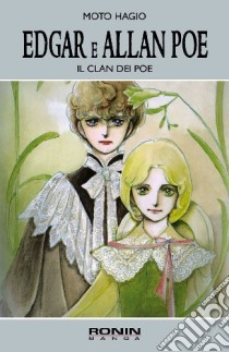 Edgar e Allan Poe. Il clan dei Poe. Vol. 1 libro di Hagio Moto