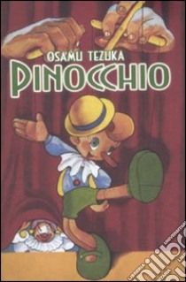 Pinocchio libro di Collodi Carlo; Tezuka Osamu
