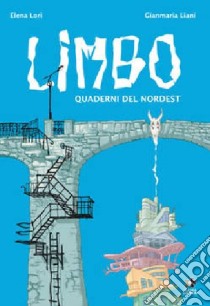 Limbo. Quaderni del Nordest libro di Lori Elena; Liani Gianmaria