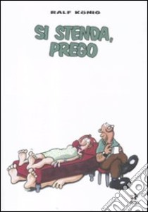 Si stenda, prego libro di König Ralf