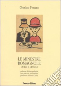 Le minestre romagnole. Di ieri e di oggi libro di Pozzetto Graziano