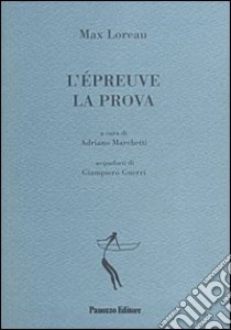 L'epreuve-La prova libro di Loreau Max; Marchetti A. (cur.)