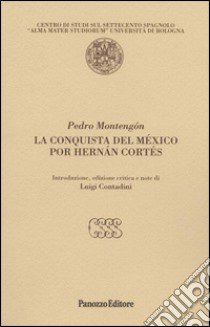 La conquista del México por Hernán Cortés libro di Montengon Pedro; Contadini L. (cur.)