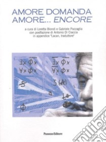 Amore domanda amore... encore libro di Biondi L. (cur.); Pazzaglia G. (cur.)