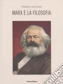 Marx e la filosofia libro di Carpi Orlando Luca